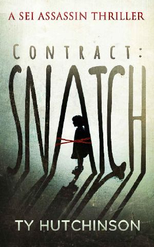 [Sei Assassin 01] • Contract · Snatch (Sei Assassin Thriller Book 1)